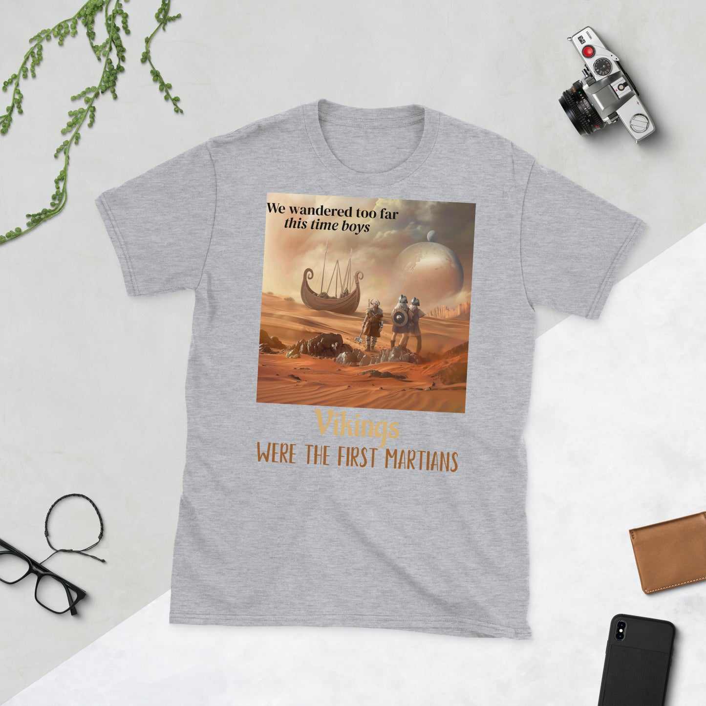 Vikings were the first Martians T-Shirt